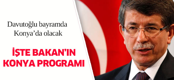 Ahmet Davutoğlu bayramda Konya'da olacak