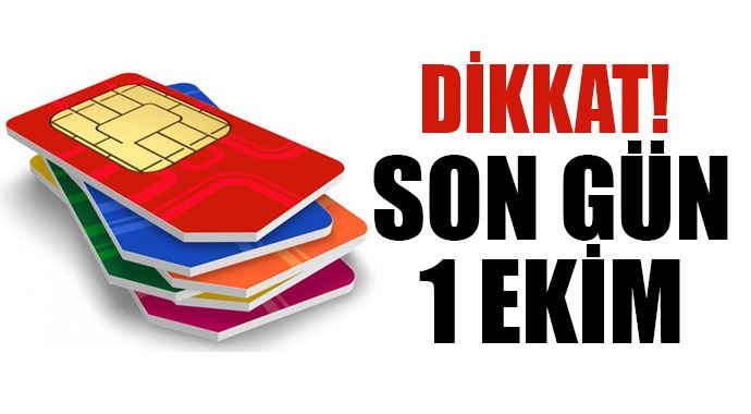 Başkasının hattını kullananlar dikkat! Son gün 1 Ekim