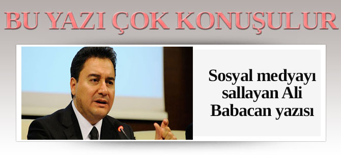 Ali Babacan hakkında sosyal medyayı sallayan şok yazı!