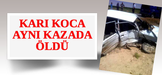 Karı Koca Kazada Öldü