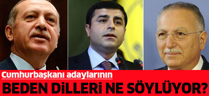 Cumhurbaşkanı adaylarının beden dilleri ne söylüyor?