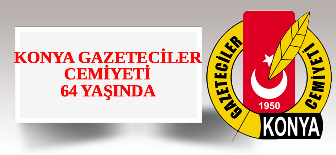 Konya Gazeteciler Cemiyeti 64 yaşında