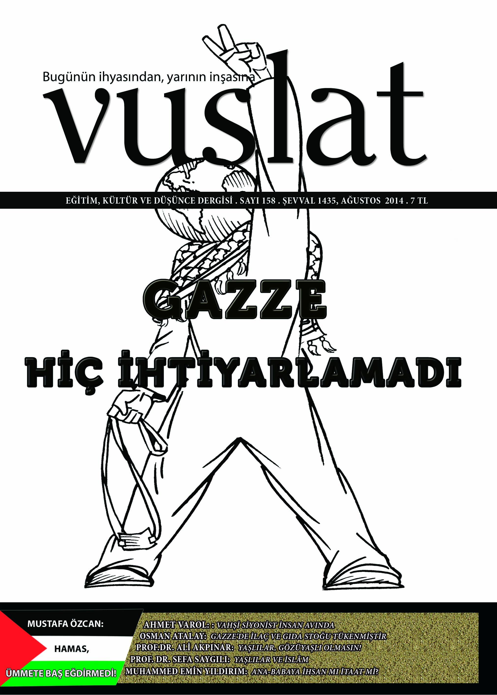 Vuslat Dergisi Ağustos sayısı...EY GAZZE SAHİPSİZ DEĞİLSİN!