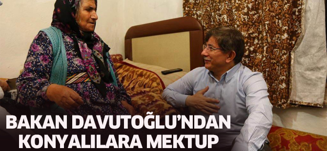 BAKAN DAVUTOĞLU’NDAN KONYALILARA MEKTUP