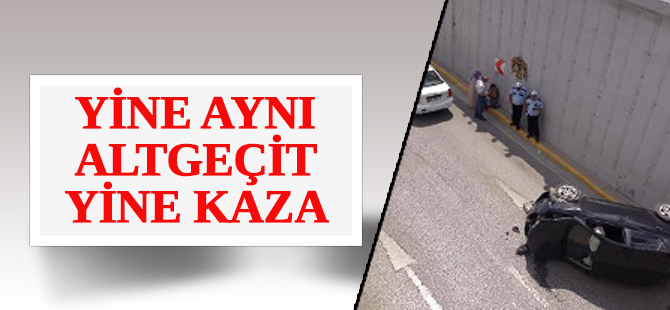 Yine aynı yer yine kaza