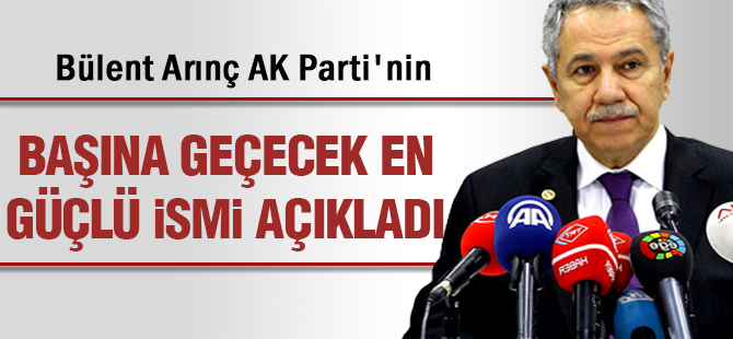 AK Parti'nin başına geçecek en güçlü isim