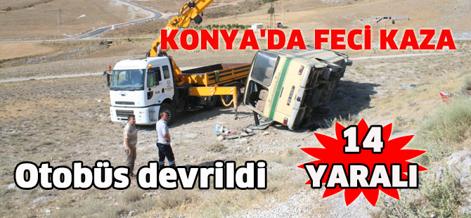 Konya'da otobüs devrildi: 14 yaralı