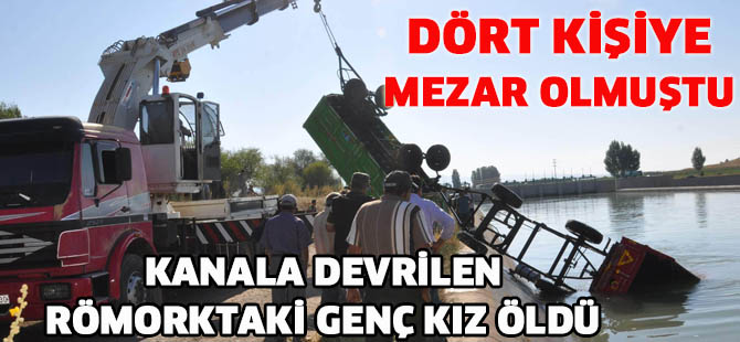 Konya'da kanala devrilen römorktaki genç kız öldü