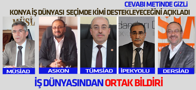Konya iş dünyasından ortak Cumhurbaşkanı açıklaması