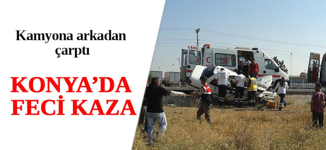 Konya'da feci kaza
