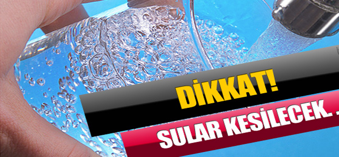 Dikkat Konya'da su kesintisi olacak