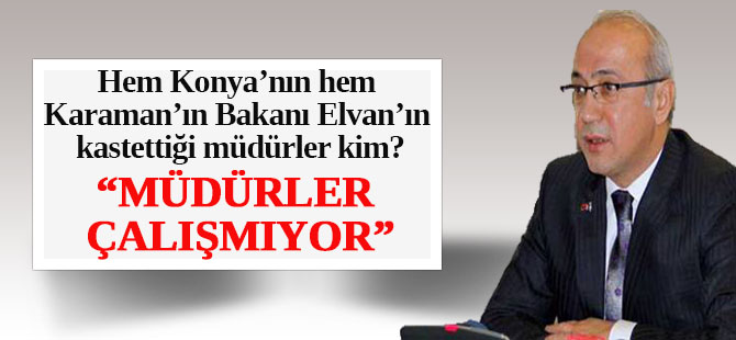 “Müdürler çalışmıyor”