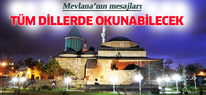 Mevlana’nın mesajları tüm dillerde okunabilecek