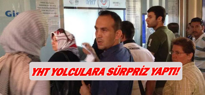 YHT yolculara sürpriz yaptı!