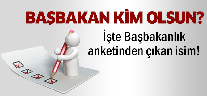 İşte Başbakanlık anketinden çıkan isim!