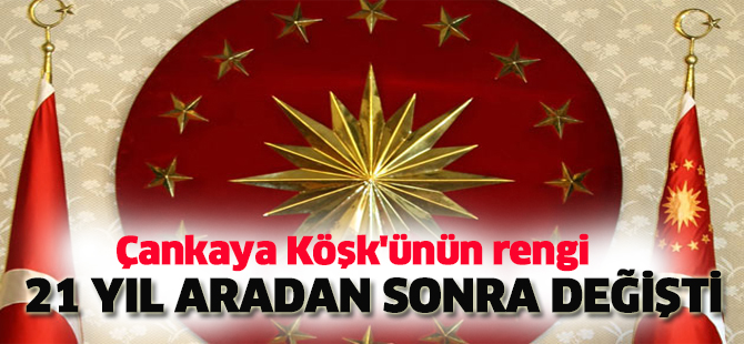 Çankaya Köşk'ünün rengi 21 yıl aradan sonra değişti