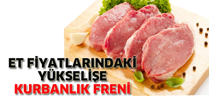 Et fiyatlarındaki yükselişe kurbanlık freni