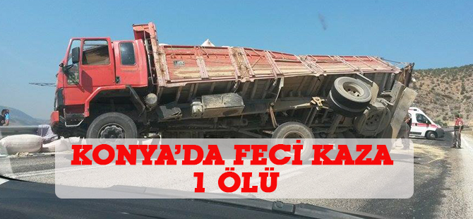 Konya'da feci kaza: 1 ölü