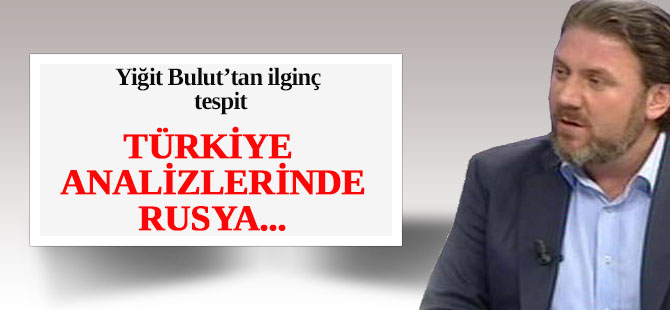 Yiğit Bulut: Borsayı Rusya uçurdu