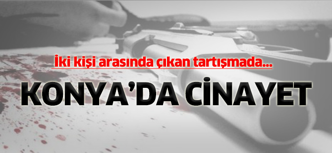 Konya'da cinayet