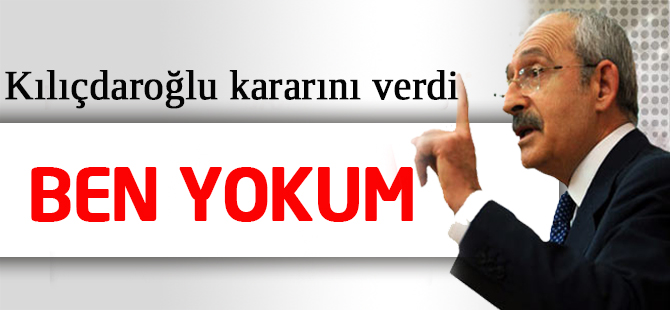 Kılıçdaroğlu'ndan kritik karar