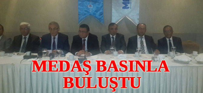 MEDAŞ basınla buluştu...