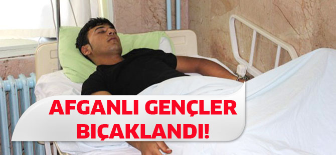 İki Afganlı genç bıçaklandı