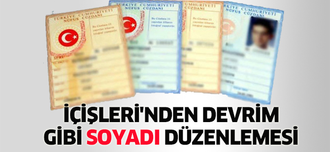 İçişleri'nden devrim gibi soyadı düzenlemesi