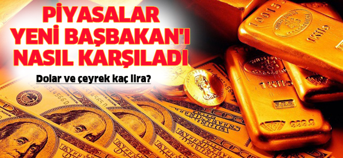 Piyasalar yeni Başbakan'ı nasıl karşıladı