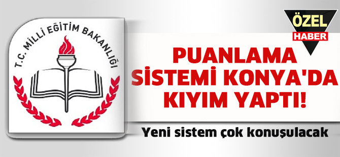 Puanlama sistemi Konya'da kıyım yaptı!