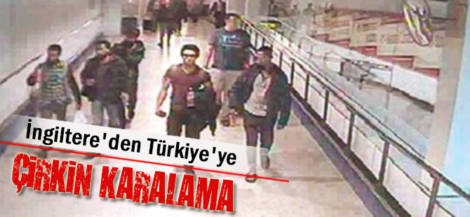 İngiltere'den Türkiye'ye çirkin karalama