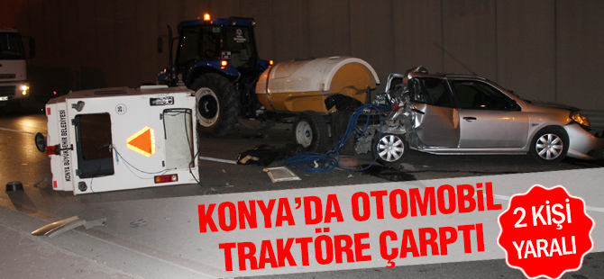 Konya’da otomobil traktöre çarptı: 2 yaralı