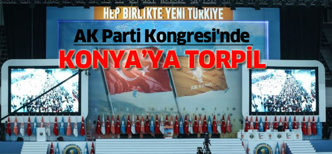 AK Parti Kongresi'nde Konya'ya torpil