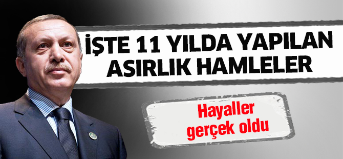 11 yılda asırlık hamle