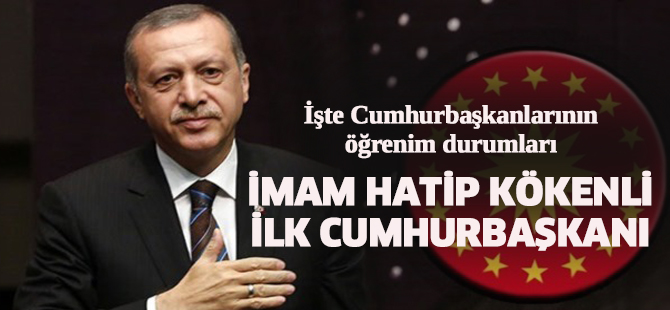İmam Hatip kökenli ilk Cumhurbaşkanı