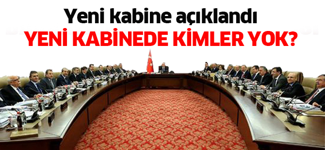 Yeni kabinede kimler yok?