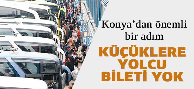 Konya’da 18 yaşından küçüklere yolcu bileti satılmayacak