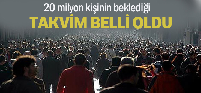 20 milyon kişinin beklediği takvim belli oldu