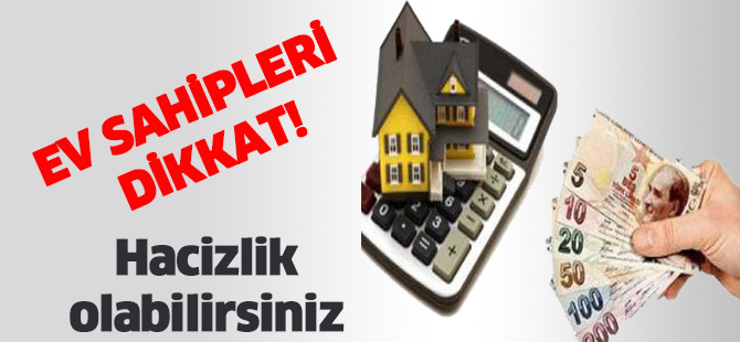 Ev sahipleri dikkat! Hacizlik olabilirsiniz