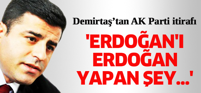 Selahattin Demirtaş’tan AK Parti itirafı