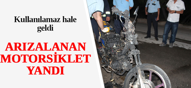 Arızalanan motosiklet yandı
