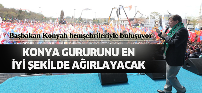 Başbakan Konyalı hemşehrileriyle buluşuyor