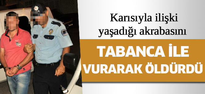 Konya’da karısıyla ilişki yaşadığını ileri sürdüğü akrabasını öldürdü