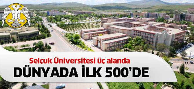 Selçuk Üniversitesi üç alanda dünyada ilk 500’de