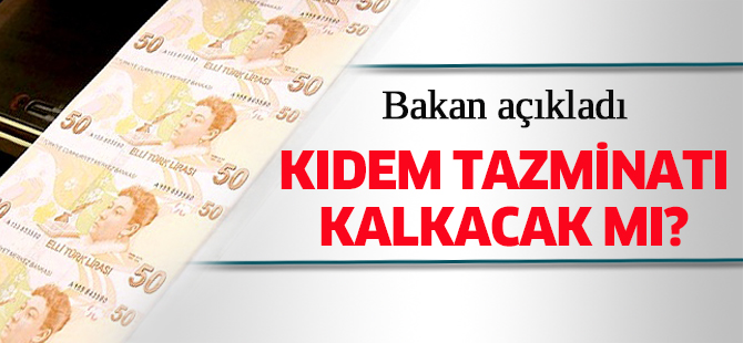 Kıdem tazminatı kalkacak mı?