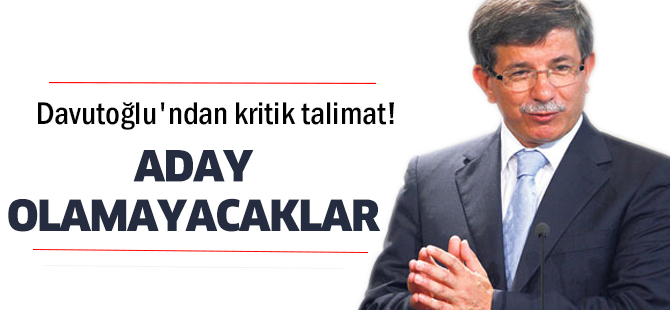 Davutoğlu'ndan kurmaylarına kritik talimat!