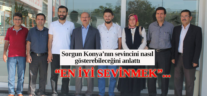 Sorgun Konya'nın sevincini nasıl göstereceğini anlattı