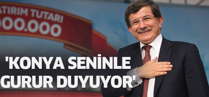'Konya seninle gurur duyuyor'