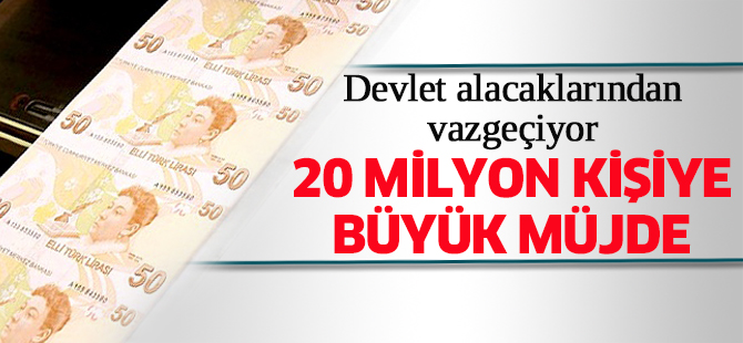 20 milyon kişiye büyük müjde