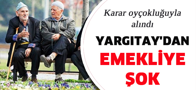 Yargıtay'dan emekliye şok